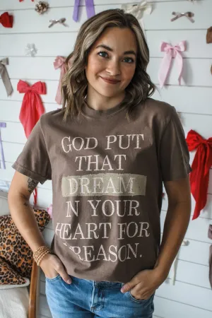 God Put That Dream In Your Heart Graphic Tee • Mocha